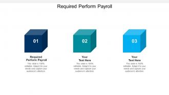 Required perform payroll ppt powerpoint presentation infographics example cpb