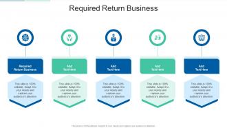 Required Return Business In Powerpoint And Google Slides Cpb