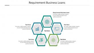 Requirement business loans ppt powerpoint presentation styles backgrounds cpb