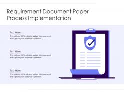 Requirement document paper process implementation