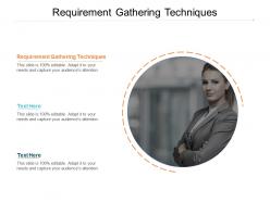 Requirement gathering techniques ppt powerpoint presentation show grid cpb
