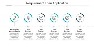 Requirement loan application ppt powerpoint presentation pictures graphics example cpb