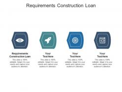 Requirements construction loan ppt powerpoint presentation outline icon cpb