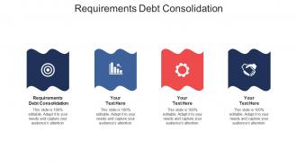 Requirements debt consolidation ppt powerpoint presentation pictures images cpb