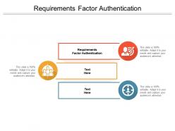 Requirements factor authentication ppt powerpoint presentation summary cpb