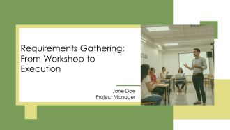 Requirements Gathering From Workshop To Execution PPT Demonstration AT
