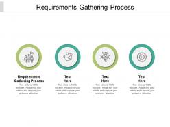 Requirements gathering process ppt powerpoint presentation show vector cpb