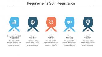Requirements GST Registration Ppt Powerpoint Presentation Infographic Template Slides Cpb