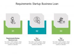 Requirements startup business loan ppt powerpoint presentation portfolio inspiration cpb