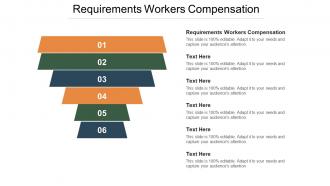 Requirements workers compensation ppt powerpoint presentation icon display cpb