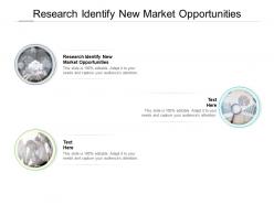Research identify new market opportunities ppt powerpoint presentation skills cpb
