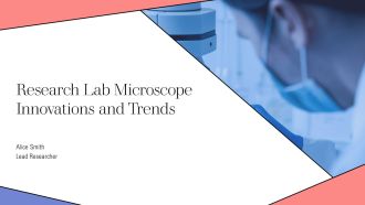 Research Lab Microscope Innovations And Trends PPT Summary AT