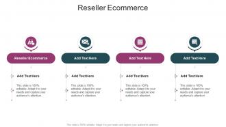 Reseller Ecommerce In Powerpoint And Google Slides Cpb