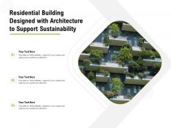 Residential building designed with architecture to support sustainability