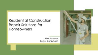 Residential Construction Repair Solutions For Homeowners PPT Summary AT