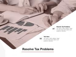 Resolve tax problems ppt powerpoint presentation portfolio file formats cpb