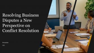 Resolving Business Disputes A New Perspective On Conflict Resolution PPT PowerPoint ACP