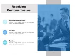Resolving customer issues ppt powerpoint presentation infographics examples cpb