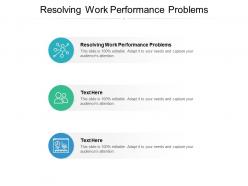 Resolving work performance problems ppt powerpoint presentation show model cpb