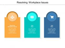 Resolving workplace issues ppt powerpoint presentation slides ideas cpb
