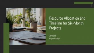 Resource Allocation And Timeline For Six Month Projects PPT Guidelines AT