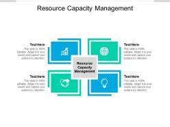 Resource capacity management ppt powerpoint presentation ideas graphic images cpb