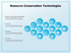 Resource conservation technologies ppt powerpoint presentation show graphics design
