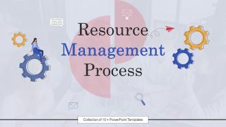Resource Management Process Powerpoint Ppt Template Bundles