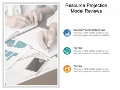 Resource projection model reviews ppt powerpoint presentation gallery smartart cpb
