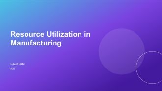 Resource Utilization In Manufacturing PPT PowerPoint AT