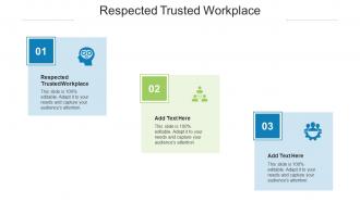 Respected Trusted Workplace Ppt Powerpoint Presentation Styles Themes Cpb