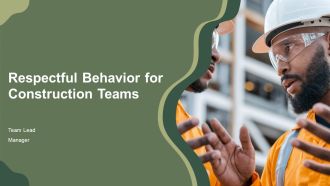 Respectful Behavior For Construction Teams PPT Designs AT