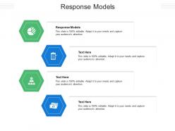 Response models ppt powerpoint presentation icon graphics template cpb