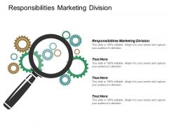 Responsibilities marketing division ppt powerpoint presentation inspiration slide portrait cpb