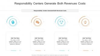 Responsibility Centers Generate Both Revenues Costs In Powerpoint And Google Slides Cpb