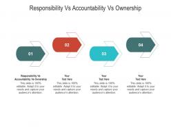 Responsibility vs accountability vs ownership ppt powerpoint presentation infographic template aids cpb