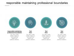 Responsible maintaining professional boundaries ppt powerpoint presentation ideas clipart images cpb
