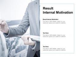 Result internal motivation ppt powerpoint presentation portfolio good cpb