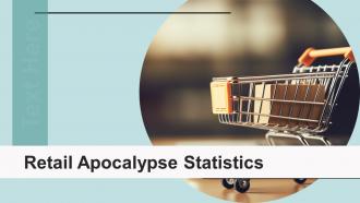 Retail Apocalypse Statistics Powerpoint Presentation And Google Slides ICP