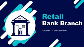 Retail Bank Branch Powerpoint PPT Template Bundles