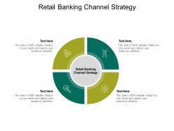 Retail banking channel strategy ppt powerpoint presentation model graphics template cpb