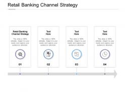 Retail banking channel strategy ppt powerpoint presentation sample cpb