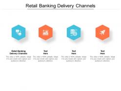 Retail banking delivery channels ppt powerpoint presentation graphics cpb