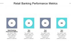 Retail banking performance metrics ppt powerpoint presentation summary good cpb