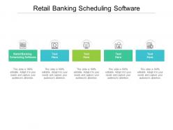 Retail banking scheduling software ppt powerpoint presentation styles format cpb
