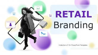 Retail Branding Powerpoint Ppt Template Bundles
