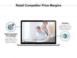 Retail competitor price margins ppt powerpoint presentation file graphics cpb