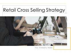 Retail cross selling strategy powerpoint presentation slides