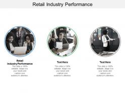 Retail industry performance ppt powerpoint presentation icon deck cpb