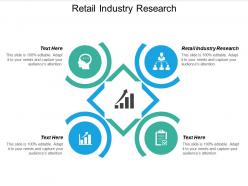 Retail industry research ppt powerpoint presentation inspiration example file cpb